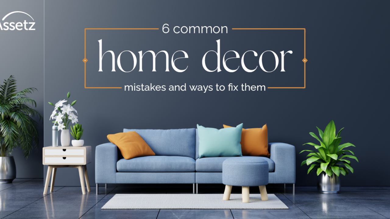 Home Interior: 6 mistakes to avoid in modern home decor - Blog